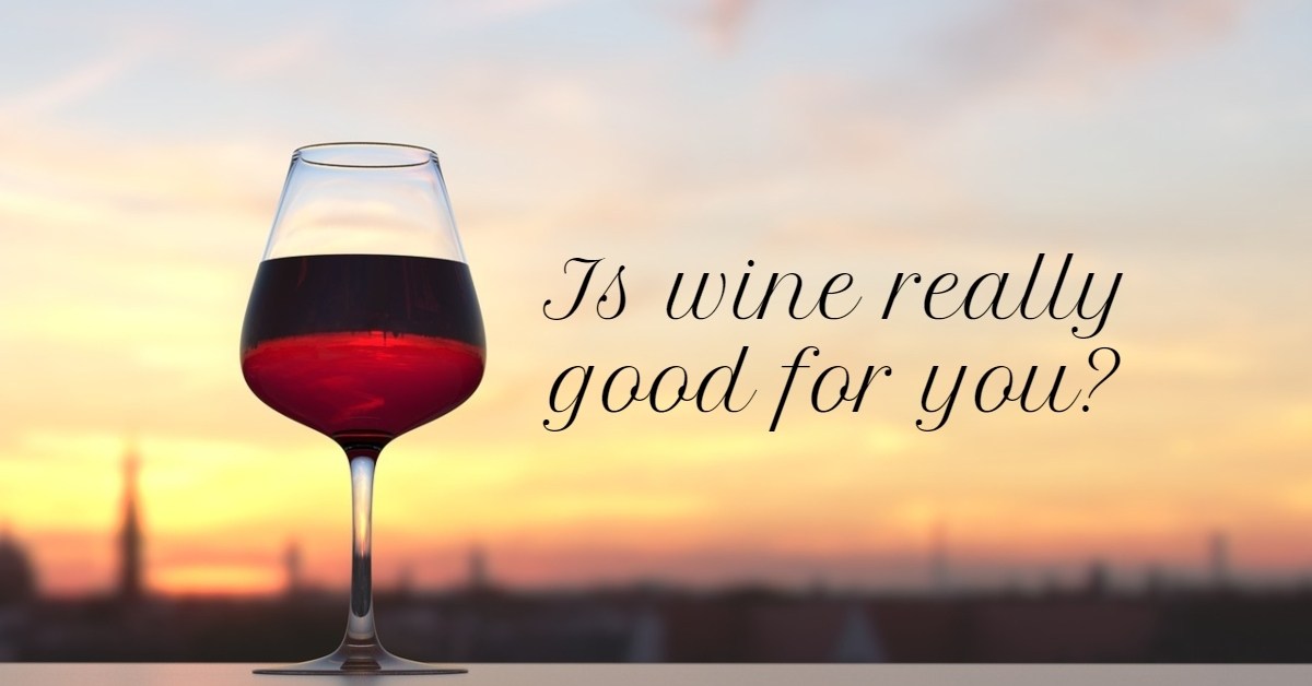 is wine good for you
