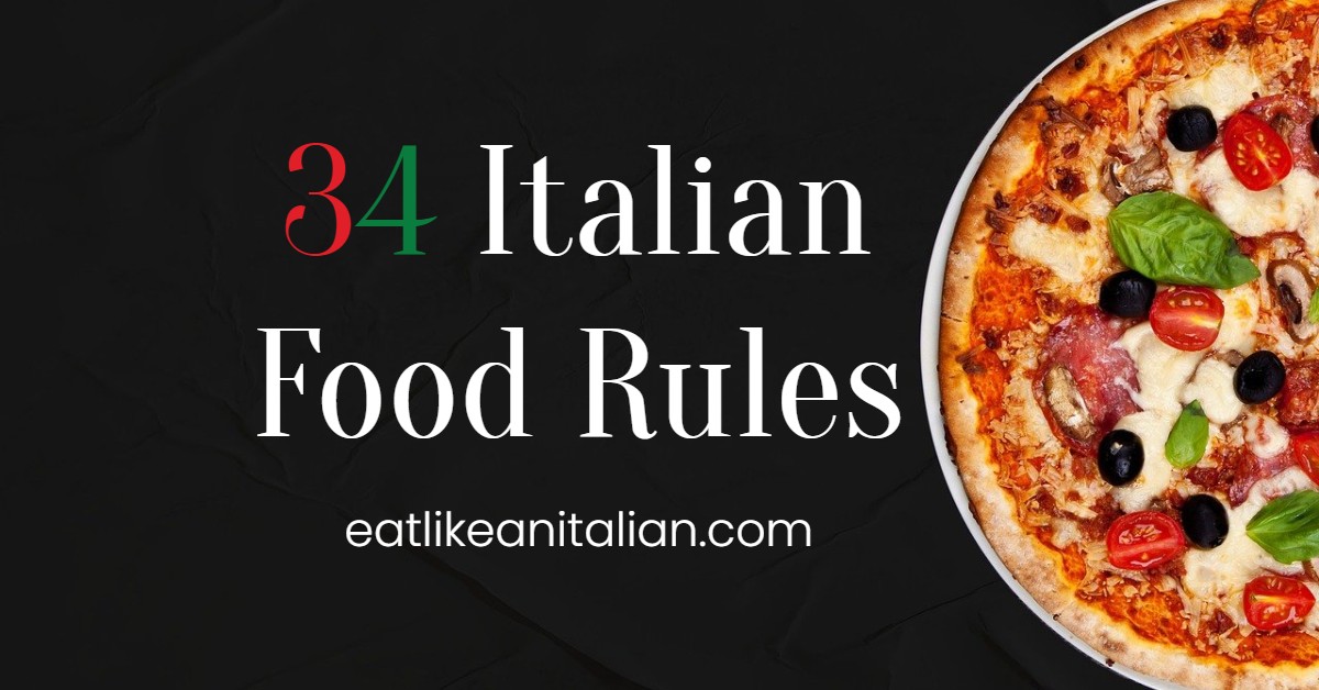 34 Italian Food Rules To Live By - Eat Like an Italian